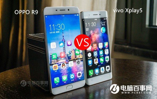 vivo Xplay5和OPPO R9哪個好?OPPO R9與vivo Xplay5區別對比